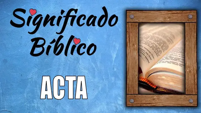 Video thumbnail for Acta Significado Bíblico | ¿Qué Significa Acta en la Biblia? 🙏
