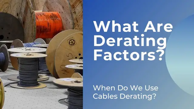 Video thumbnail for Cables Derating Factor Explained for Beginners