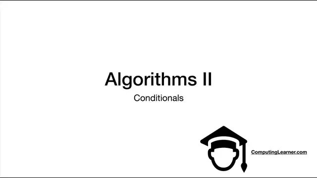'Video thumbnail for 2- Algorithms II: Conditionals'