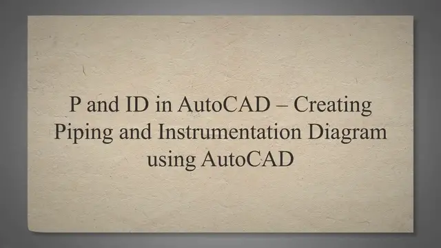 Video thumbnail for P&ID in AutoCAD – Creating Piping and Instrumentation Diagram using AutoCAD
