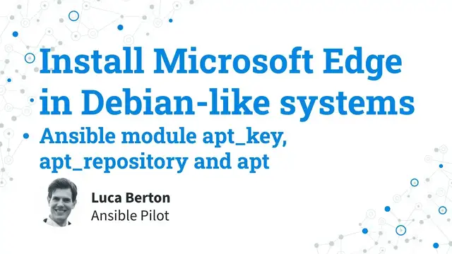Video thumbnail for Install Microsoft Edge in Debian-like systems - Ansible module apt_key, apt_repository and apt