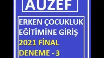 Video thumbnail for Erken Çocukluk Eğitimine Giriş 2021 Final Deneme Sınavı -3
