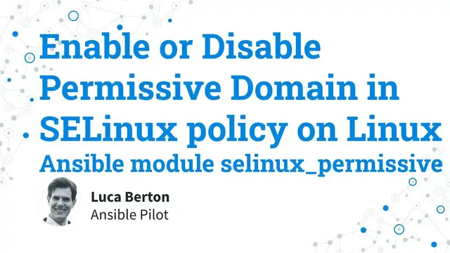 Video thumbnail for Enable or Disable Permissive Domain in SELinux policy on Linux - Ansible module selinux_permissive