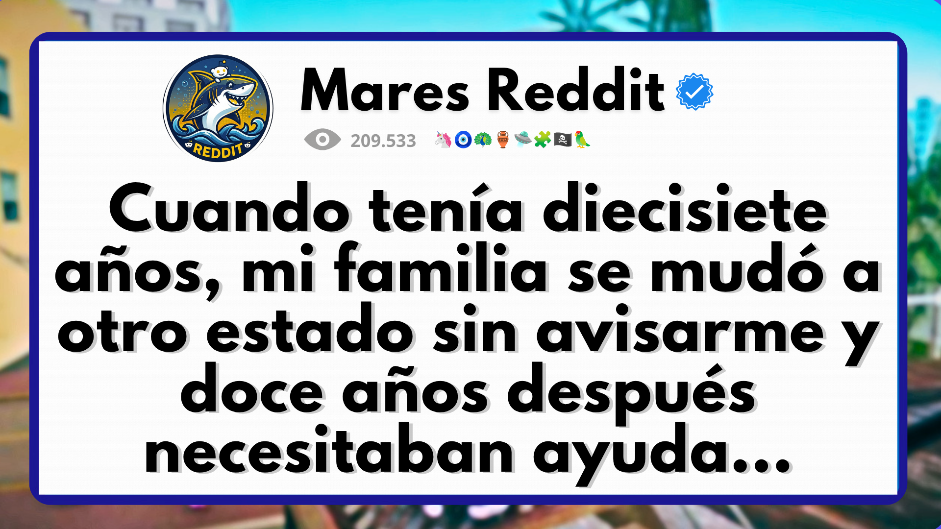 Video thumbnail for Cuando tenía diecisiete años, mi familia se mudó a otro estado sin avisarme y doce años después necesitaban ayuda...