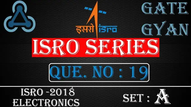 Video thumbnail for ISRO 2018 Solutions Electronics |Question 19 Set-A |ISRO Previous Year Paper| ISRO SERIES| GATE GYAN
