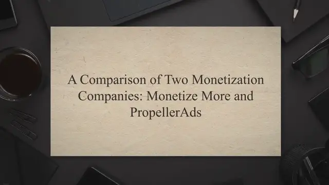 Video thumbnail for A Comparison of Two Monetization Companies: MonetizeMore and PropellerAds