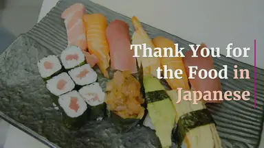 'Video thumbnail for Thank You for the Food in Japanese Before and After a Meal'