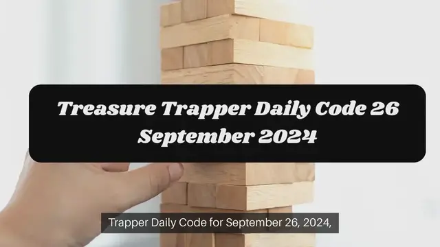 Video thumbnail for Treasure Trapper Daily Code 26 September 2024