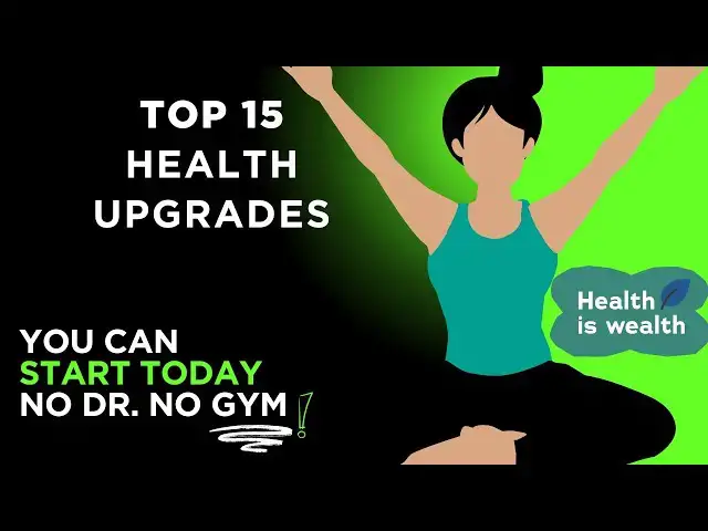 'Video thumbnail for Top 15 Health Upgrades That Don’t Require a Doctor or Gym'