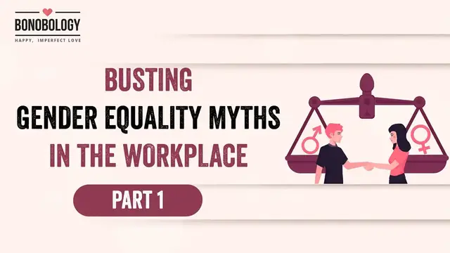 Video thumbnail for Busting Gender Equality Myths In The Workplace Part 1 | Chavi Bhargava Sharma x Bonobology