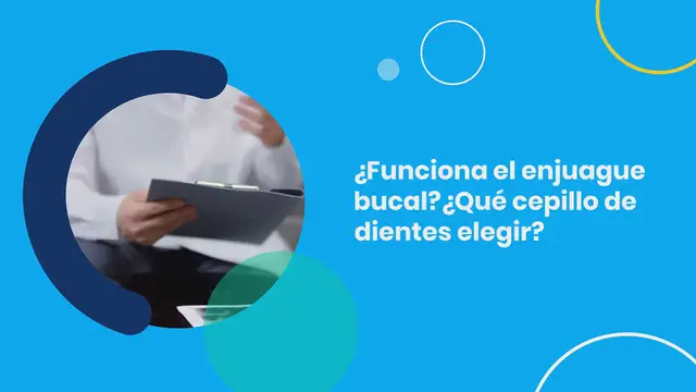 Video thumbnail for ¿Funciona el enjuague bucal? ¿Qué cepillo de dientes elegir?