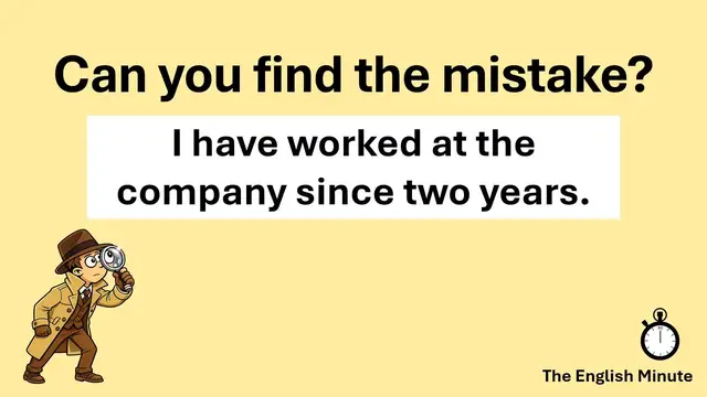 Video thumbnail for Find the Mistake Challenge | Common Grammar Error: "since two years"