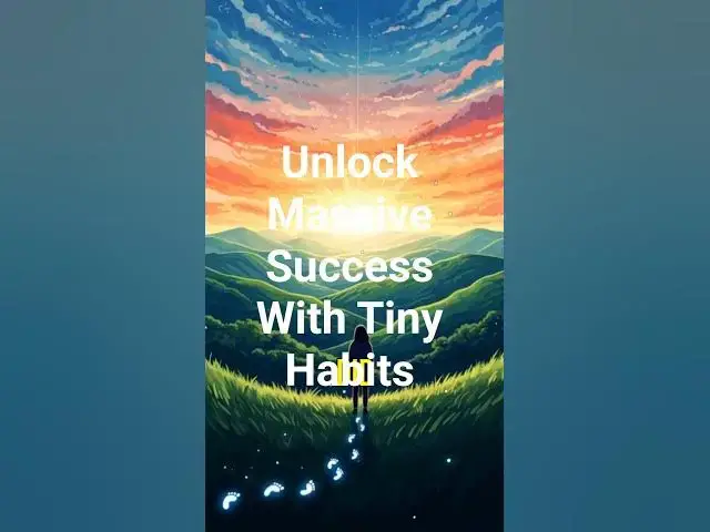 Video thumbnail for Unlock Massive Success with Tiny Habits  #facts #habitsthatchangeyourlife