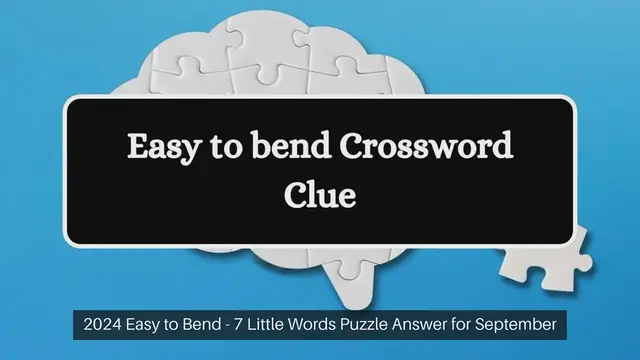 Video thumbnail for Easy to bend 7 Little Words Puzzle Answer from September 26, 2024