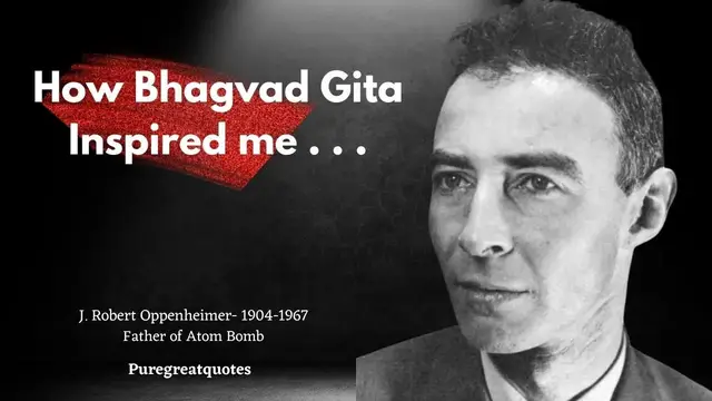 Video thumbnail for impact of bhagavad gita on j robert oppenheimer the father of the atomic bomb | Oppenheimer quotes