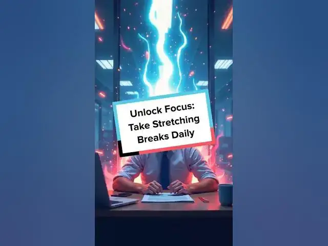 Video thumbnail for Unlock Focus: Take Stretching Breaks Daily