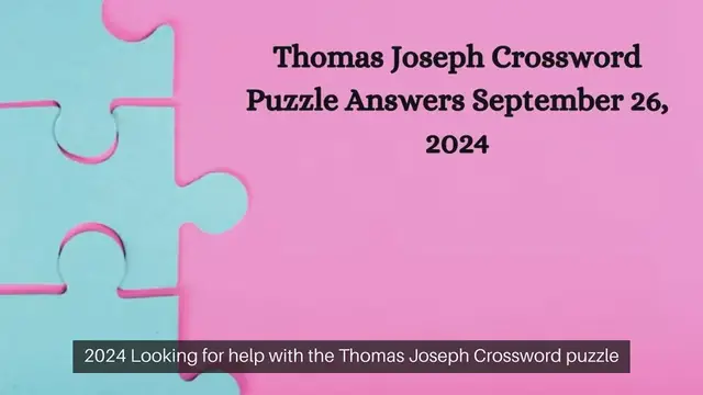 Video thumbnail for Thomas Joseph Crossword Puzzle Answers September 26, 2024