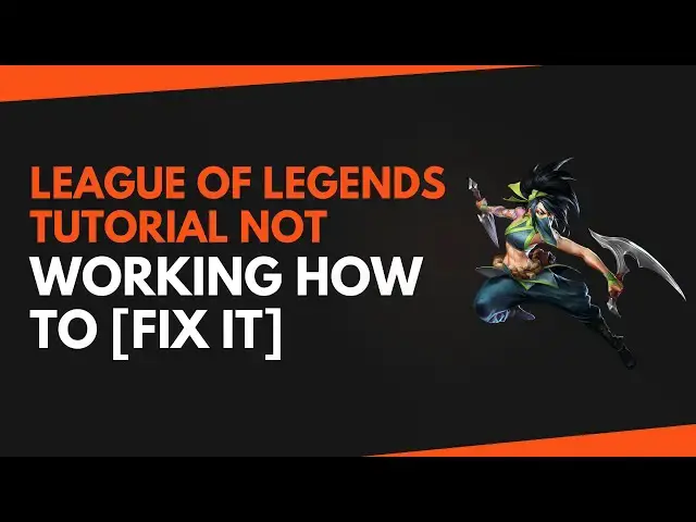 Video thumbnail for League of Legends Tutorial Not Working: How to [Fix It]