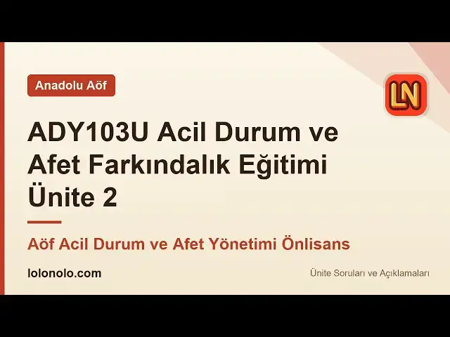 Video thumbnail for ADY103U Acil Durum ve Afet Farkındalık Eğitimi Ünite 2