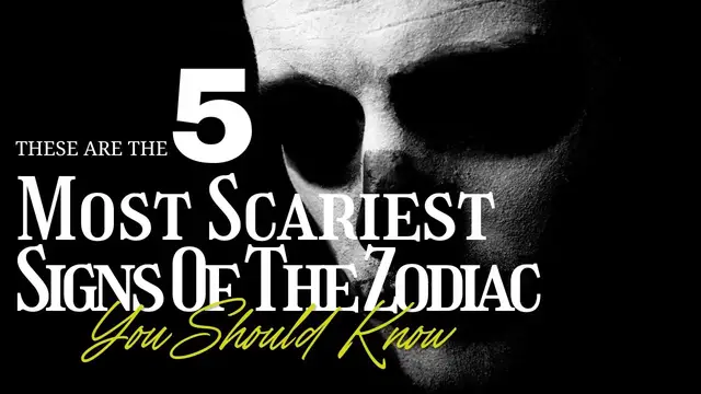 Video thumbnail for These Are The 5 Most Scariest Signs Of The Zodiac You Should Know