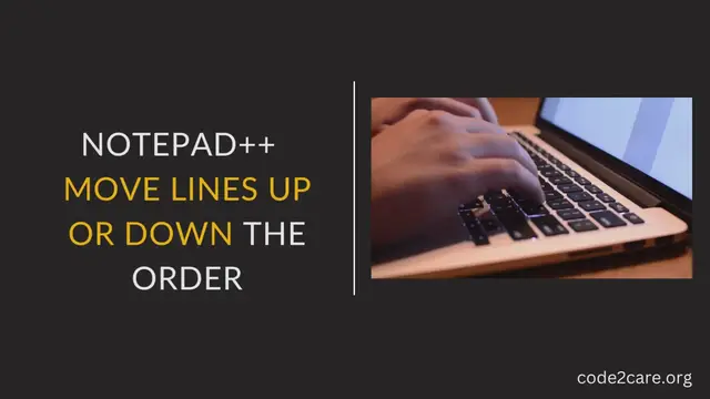 Video thumbnail for Notepad++  Move Lines UP or Down the order