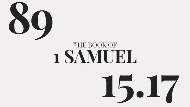 Video thumbnail for DAY 89 | The Book of 1 Samuel: Chapter 15-17