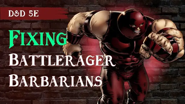 Video thumbnail for Fixing the Battlerager Barbarian in D&D 5e - Two Subclass Revision Options Featuring Shard
