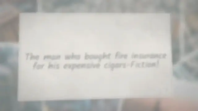 Video thumbnail for The man who bought fire insurance for his expensive cigars-Fiction!