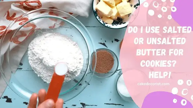 Video thumbnail for Do I Use Salted Or Unsalted Butter For Cookies? Help!