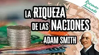 Video thumbnail for Las Riquezas de las Naciones por Adam Smith | Resumenes de Libros