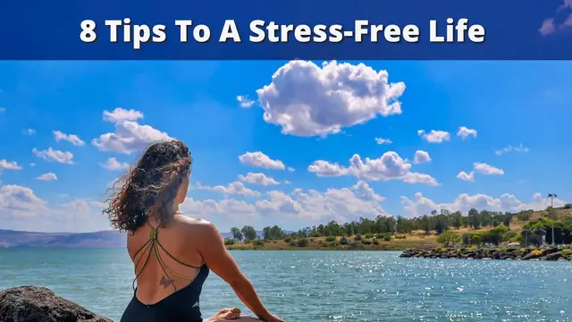 'Video thumbnail for 8 Tips For A Stress Free Life'