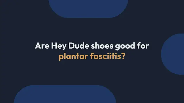 Video thumbnail for Are Hey Dude Shoes Good for Plantar Fasciitis?