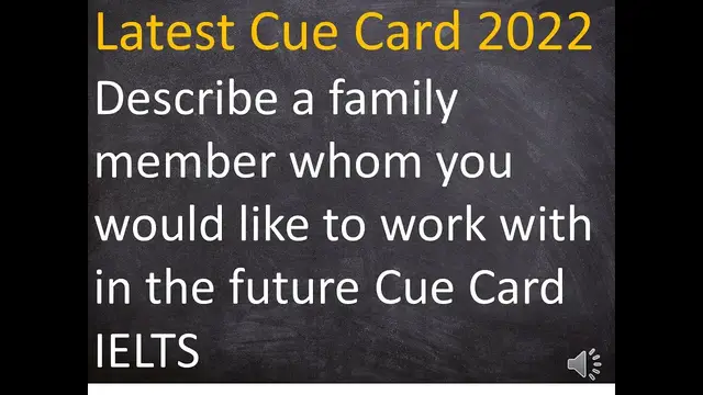 Video thumbnail for Describe a family member whom you would like to work with in the future Cue Card IELTS