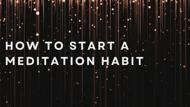 Video thumbnail for How To Start A Meditation Habit