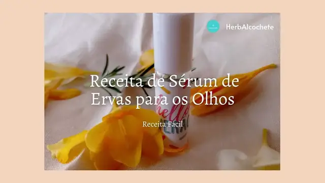 'Video thumbnail for Receita de Sérum Herbal para os Olhos'