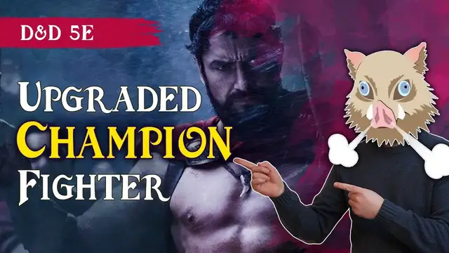 Video thumbnail for Fixing the Champion Fighter Subclass: D&D 5e Martial Archetype Revision ft. Shard