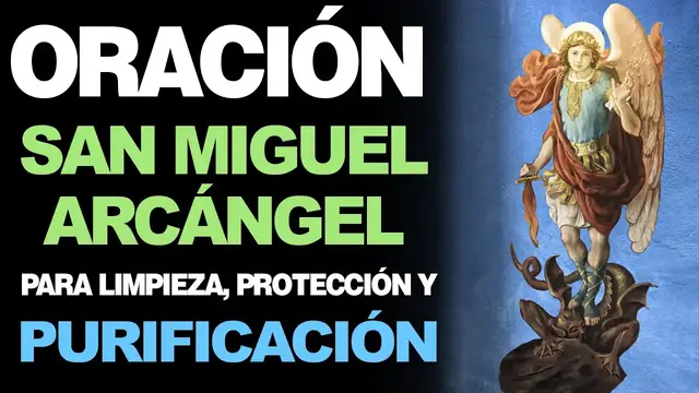 Video thumbnail for 🙏  Oración al Arcángel San Miguel PARA LIMPIEZA, PURIFICACIÓN Y PROTECCIÓN 🙇