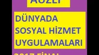 Video thumbnail for Dünyada Sosyal Hizmet Uygulamaları 2017 Final Soruları