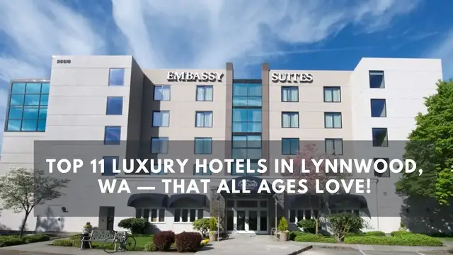 Video thumbnail for Top 11 Luxury Hotels in Lynnwood, WA — That All Ages Love!