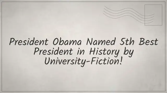 Video thumbnail for President Obama Named 5th Best President in History by University-Fiction!
