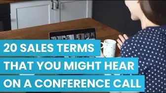 'Video thumbnail for 20 Sales Terms That You Might Hear on a Conference Call'