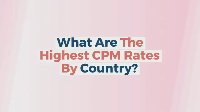 Video thumbnail for What Are The Highest CPM Rates By Country?