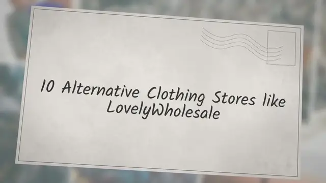 'Video thumbnail for 10 Alternative Clothing Stores like LovelyWholesale'