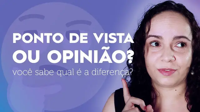 Video thumbnail for OPINIÃO E PONTO DE VISTA: aprenda a diferença e comece a usar do jeito certo!