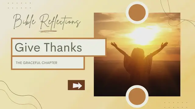 'Video thumbnail for Bible Reflections - Psalm 107:8-15 - Give Thanks'