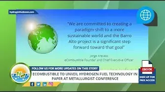 Video thumbnail for eCombustible to unveil hydrogen fuel technology in paper at Metallurgist Conference