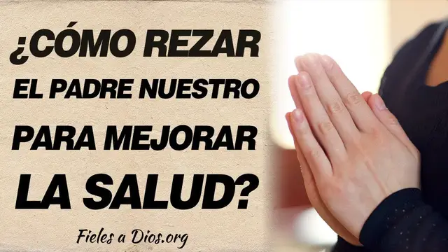 Video thumbnail for 🙏 ¿Cómo rezar el Padre Nuestro en momentos difíciles para mejorar la salud? 🙏