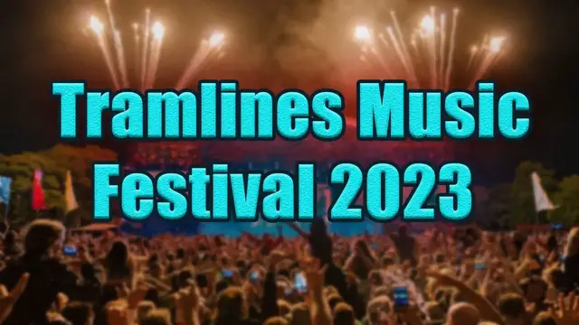 Video thumbnail for Tramlines Music Festival 2023 | Live Stream, Lineup, and Tickets Info