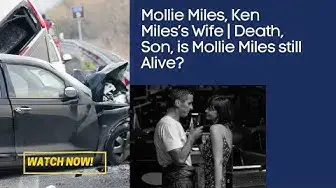 'Video thumbnail for Mollie Miles, Ken Miles’s Wife | Bio, Age, Death, Car Accident, Son, is Mollie Miles still Alive?'