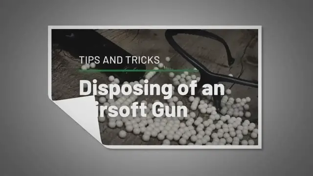 Video thumbnail for How to Dispose of an Airsoft Gun